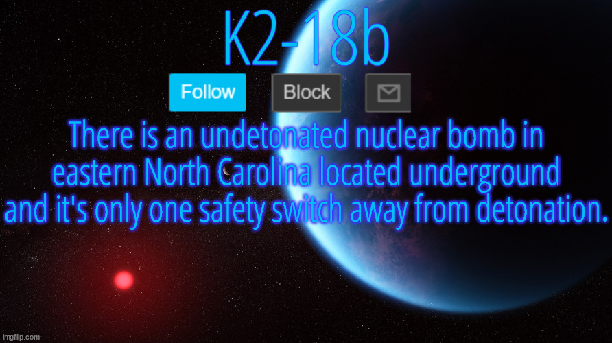 Hey Ferb, I know what we're gonna do today. | There is an undetonated nuclear bomb in eastern North Carolina located underground and it's only one safety switch away from detonation. | image tagged in silver announcement template 5 0 | made w/ Imgflip meme maker