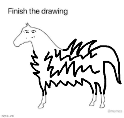 what is this monstrosity i have created | image tagged in finish the drawing | made w/ Imgflip meme maker