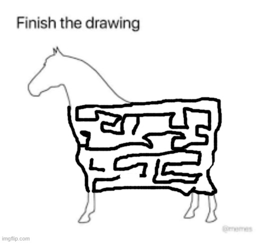 Finish the drawing | image tagged in finish the drawing | made w/ Imgflip meme maker