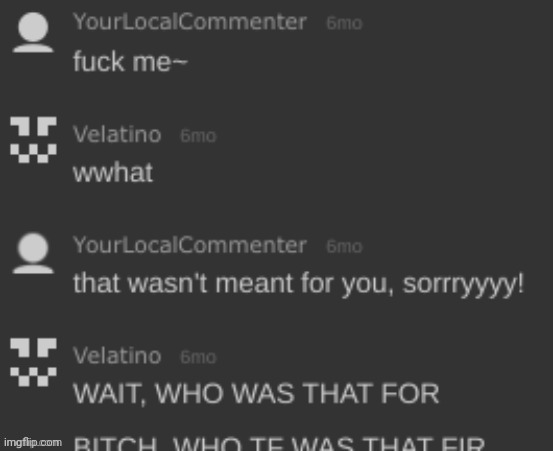 bro, i was a fucking idiot at the time. | made w/ Imgflip meme maker