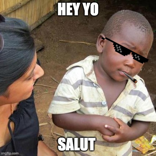 boogoosuuu | HEY YO; SALUT | image tagged in memes,third world skeptical kid | made w/ Imgflip meme maker