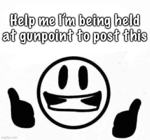 fuck you I do what I want bitchhh | Help me I’m being held at gunpoint to post this | image tagged in fuck you i do what i want bitchhh | made w/ Imgflip meme maker