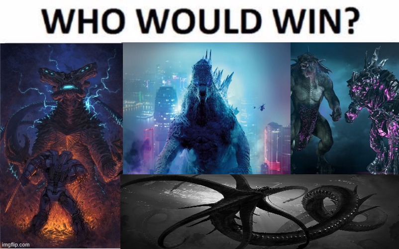Slattern (no clones)(Pacific Rim 2013) versus Godzilla (GVK 2021) versus King Titan (ARK: Survival Evolved/Ascended) (Gamma or A | image tagged in memes,who would win,godzilla,kaiju | made w/ Imgflip meme maker