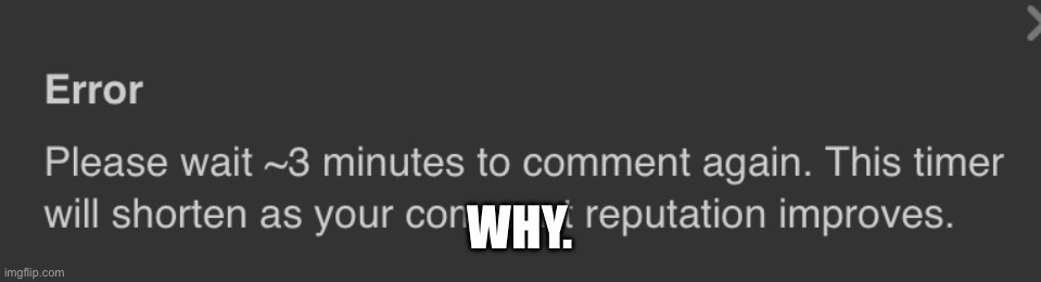 WHY. | made w/ Imgflip meme maker