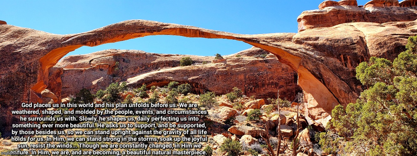 You are a Beautiful Arch | image tagged in beautiful,encouragement,beautiful nature,life lessons,life,parks and rec | made w/ Imgflip meme maker