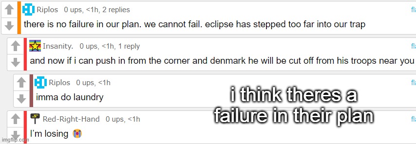 just a little meme im still mapping | i think theres a failure in their plan | made w/ Imgflip meme maker