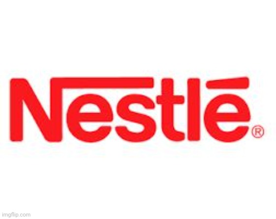Nestle  | image tagged in nestle | made w/ Imgflip meme maker