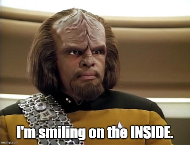 Klingon | I'm smiling on the INSIDE. | image tagged in klingon | made w/ Imgflip meme maker