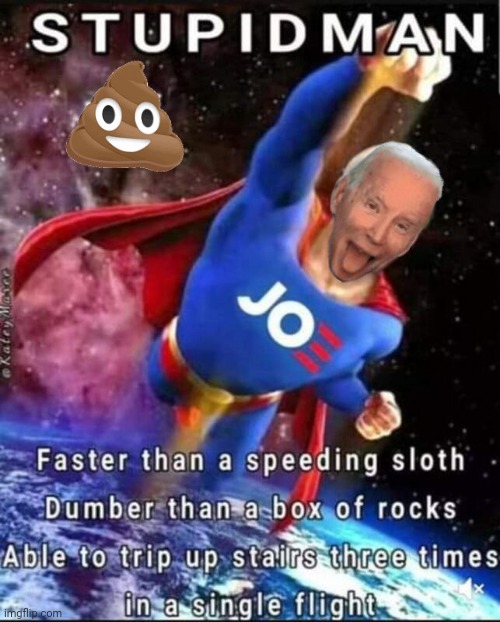 Stuporman | image tagged in joe biden | made w/ Imgflip meme maker