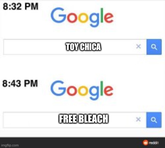 Search bar template | TOY CHICA; FREE BLEACH | image tagged in search bar template | made w/ Imgflip meme maker