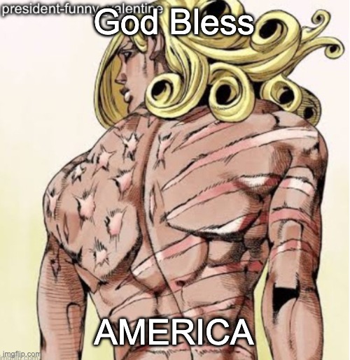 God Bless AMERICA | image tagged in funny valentine | made w/ Imgflip meme maker