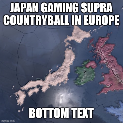 Japan in Europe | JAPAN GAMING SUPRA COUNTRYBALL IN EUROPE; BOTTOM TEXT | image tagged in japan in europe | made w/ Imgflip meme maker