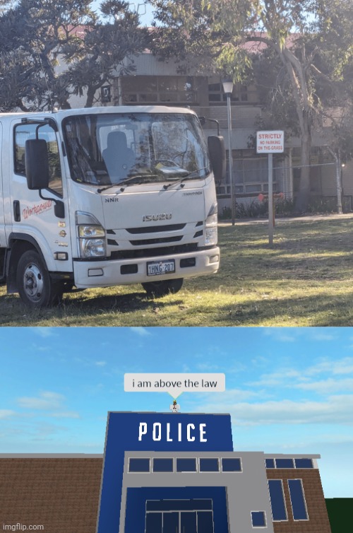 *parks on the grass* | image tagged in i am above the law,no parking,grass,you had one job,memes,parking | made w/ Imgflip meme maker