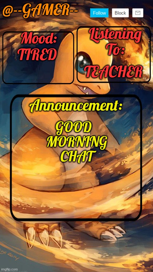 --gamer temp by henry | TIRED; TEACHER; GOOD  
MORNING
CHAT | image tagged in --gamer temp by henry | made w/ Imgflip meme maker
