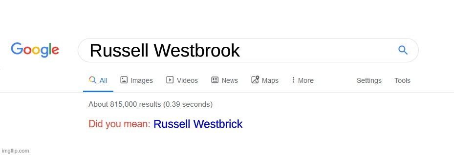 Did you mean? | Russell Westbrook; Russell Westbrick | image tagged in did you mean | made w/ Imgflip meme maker
