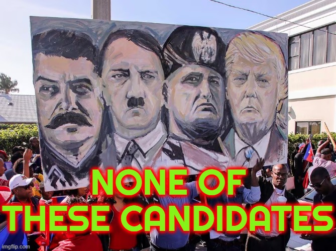 NONE OF THESE "CAN JUST DIE ALREADY" DATES | NONE OF THESE CANDIDATES | image tagged in dictator,authoritarian,tyrant,oppressor,oligarch,none of these candidates | made w/ Imgflip meme maker