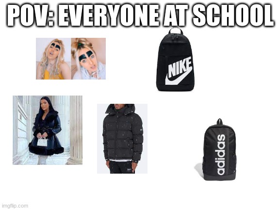 at schooll | POV: EVERYONE AT SCHOOL | image tagged in blank white template | made w/ Imgflip meme maker