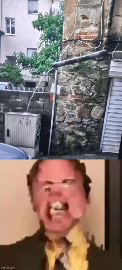 Watering | image tagged in dwight screaming,water,you had one job,memes,pipe,pipes | made w/ Imgflip meme maker