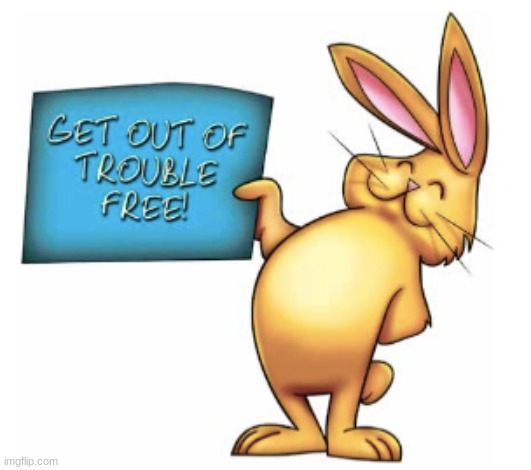 get out of trouble free! | image tagged in deus ex machina | made w/ Imgflip meme maker