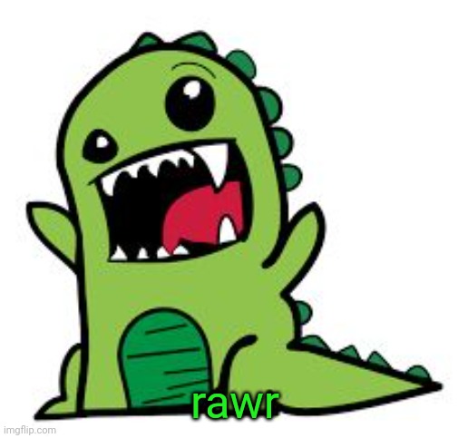 rawr | rawr | image tagged in rawr | made w/ Imgflip meme maker