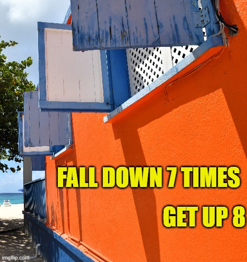 Beach hut | GET UP 8; FALL DOWN 7 TIMES | image tagged in motivation | made w/ Imgflip meme maker
