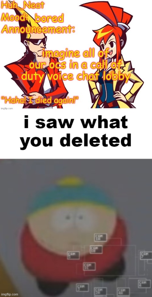 image tagged in i saw what you deleted cartman | made w/ Imgflip meme maker