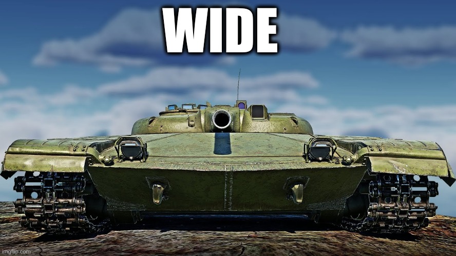 WIDE_TANK | WIDE | image tagged in tank,war thunder,object_775 | made w/ Imgflip meme maker