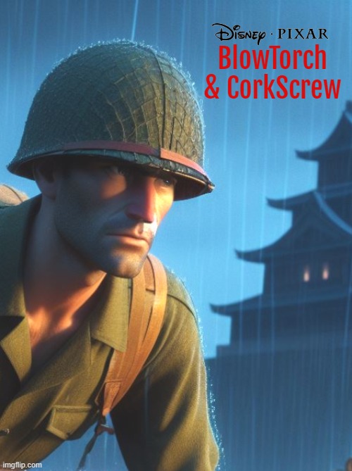 World At War as a pixar film(mission 12) | BlowTorch & CorkScrew | image tagged in ww2,call of duty,game,movie,cartoon,idea | made w/ Imgflip meme maker