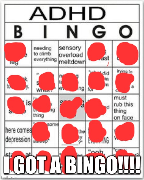 Bingo! Woo Hoo! | I GOT A BINGO!!!! | image tagged in adhd,adhd bingo,iwanttobebacon,fun tags,memes | made w/ Imgflip meme maker