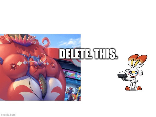 DELETE. THIS. | made w/ Imgflip meme maker