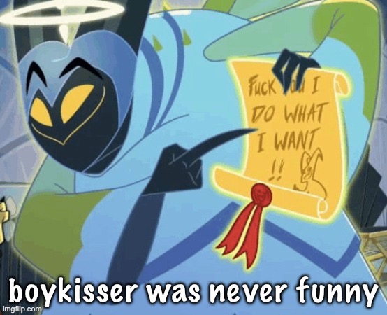 boykisser was never funny | made w/ Imgflip meme maker