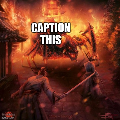 Badass spider thing | CAPTION THIS | image tagged in badass spider thing | made w/ Imgflip meme maker