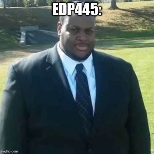 EDP445: | image tagged in edp445 in a suit | made w/ Imgflip meme maker