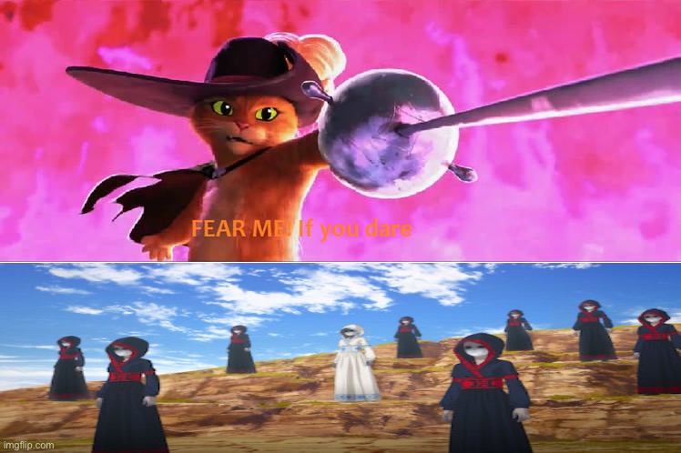 Puss stands up to Sisters of the Kaiju | image tagged in meme | made w/ Imgflip meme maker