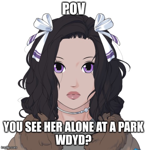 No Joke or erp | POV; YOU SEE HER ALONE AT A PARK
WDYD? | image tagged in middo v2 | made w/ Imgflip meme maker