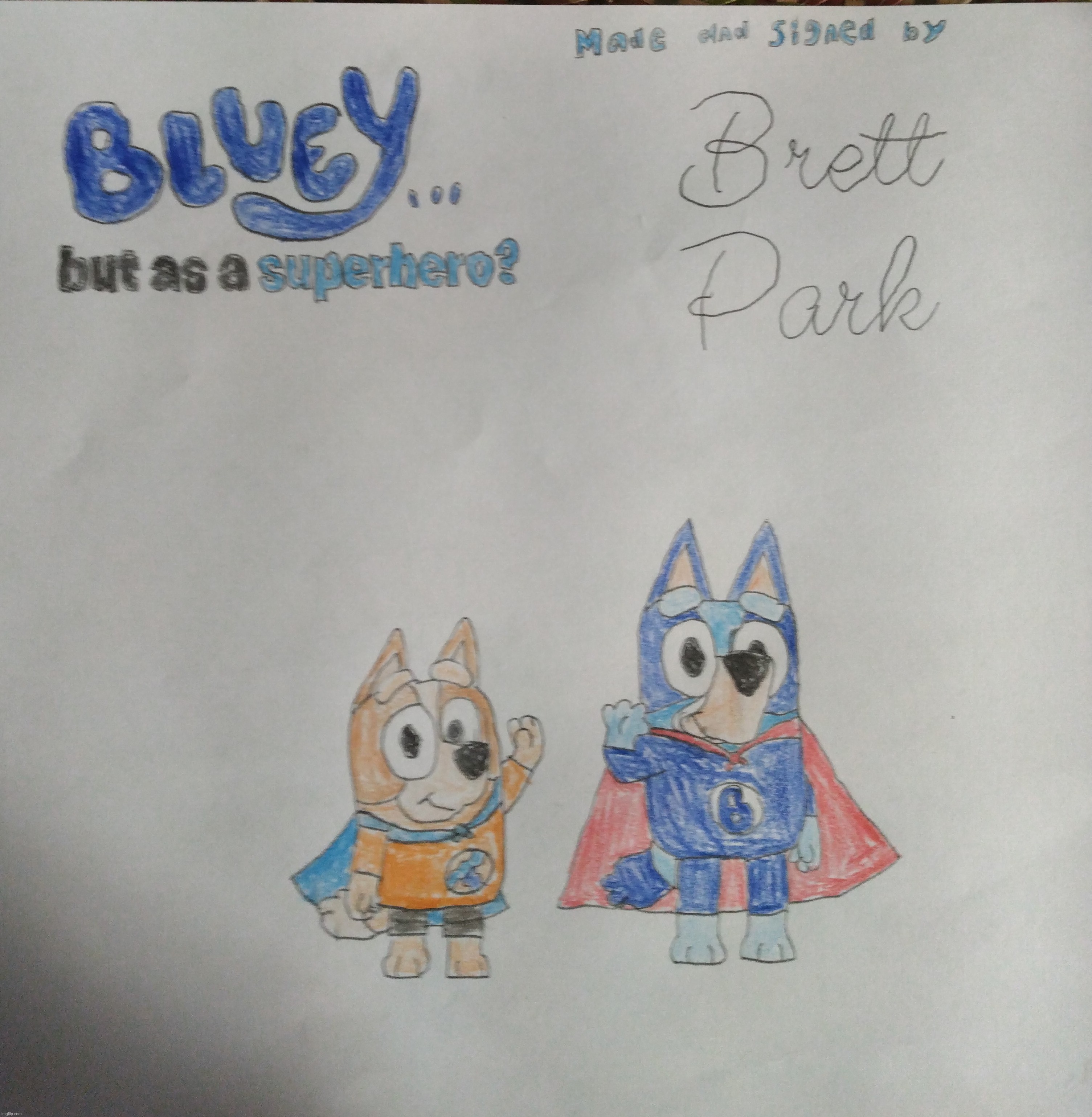 Bluey and Bingo as...superheroes? | image tagged in bluey,superheroes,stay mad lol | made w/ Imgflip meme maker