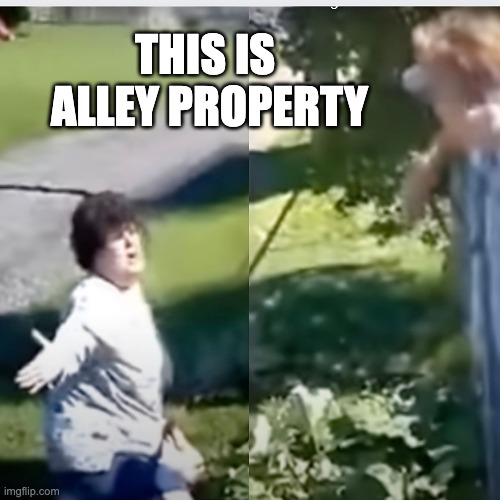 This is alley property | THIS IS 
ALLEY PROPERTY | image tagged in rhubarb,crazy plant lady | made w/ Imgflip meme maker