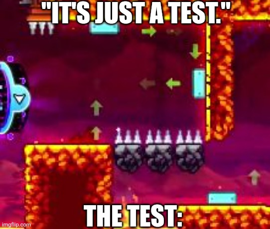 Dash Spider part | "IT'S JUST A TEST."; THE TEST: | image tagged in dash spider part | made w/ Imgflip meme maker