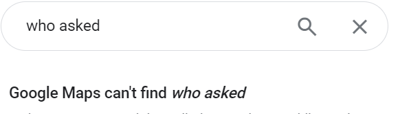 High Quality Google maps can't find who asked Blank Meme Template