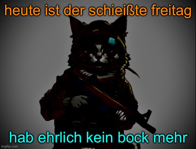 heute ist der schieißte freitag; hab ehrlich kein bock mehr | made w/ Imgflip meme maker