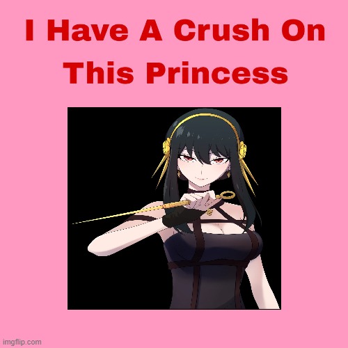 i have a crush on yor forger | image tagged in i have a crush on this princess,spy x family,princess,anime,anime girl | made w/ Imgflip meme maker