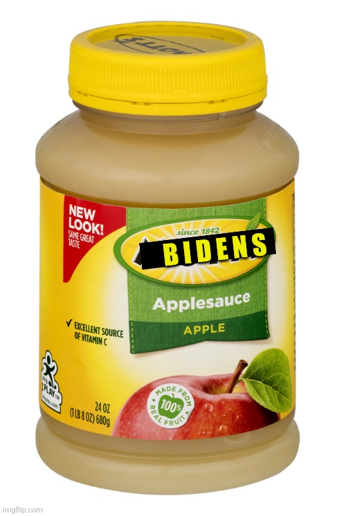 Applesauce | B I D E N S | image tagged in applesauce | made w/ Imgflip meme maker