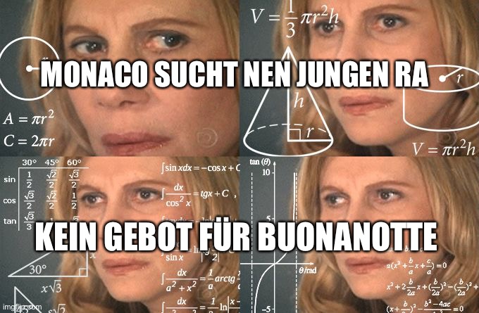 Calculating meme | MONACO SUCHT NEN JUNGEN RA; KEIN GEBOT FÜR BUONANOTTE | image tagged in calculating meme | made w/ Imgflip meme maker
