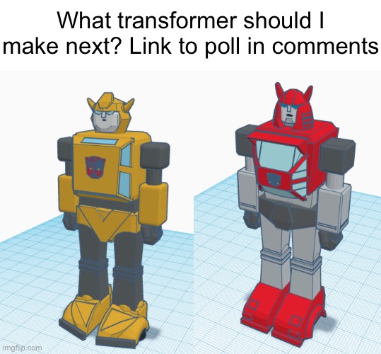 What transformer should I make next? Link to poll in comments | made w/ Imgflip meme maker