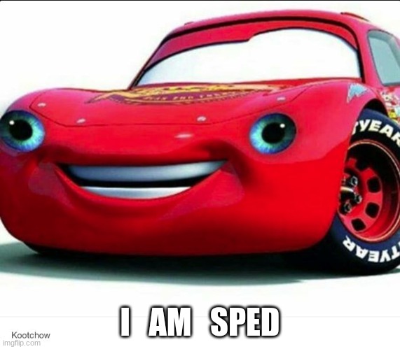 better | I   AM   SPED | image tagged in kerchoo | made w/ Imgflip meme maker