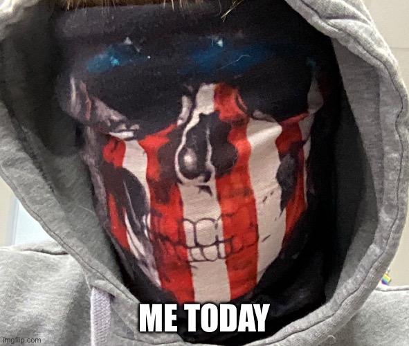 Me | ME TODAY | image tagged in america | made w/ Imgflip meme maker