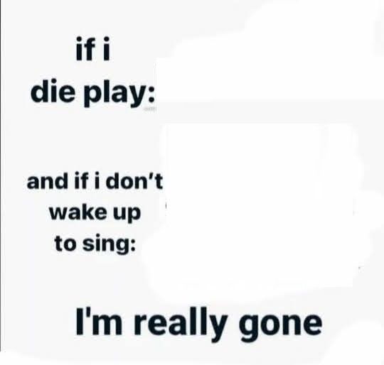 If i die play Blank Meme Template