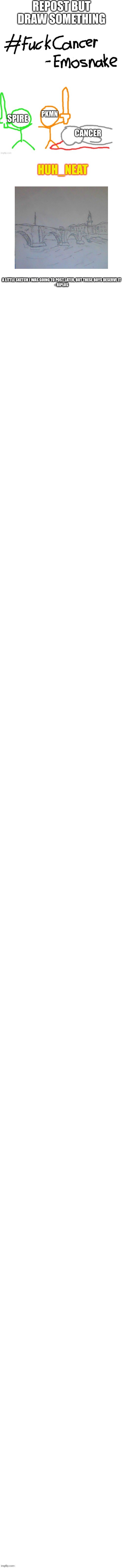 A LITTLE SKETCH I WAS GOING TO POST LATER, BUT THESE BOYS DESERVE IT

- RIPLOS | made w/ Imgflip meme maker