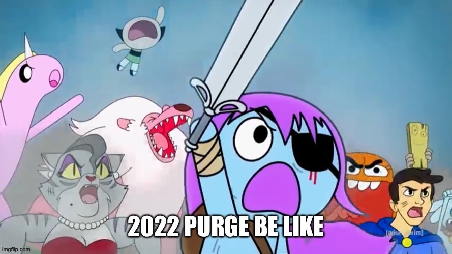 2022 purge be like | image tagged in pibby,2022,the purge | made w/ Imgflip meme maker