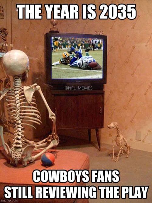 so true | image tagged in funny,football,dallas cowboys,cowboy fans,so true | made w/ Imgflip meme maker